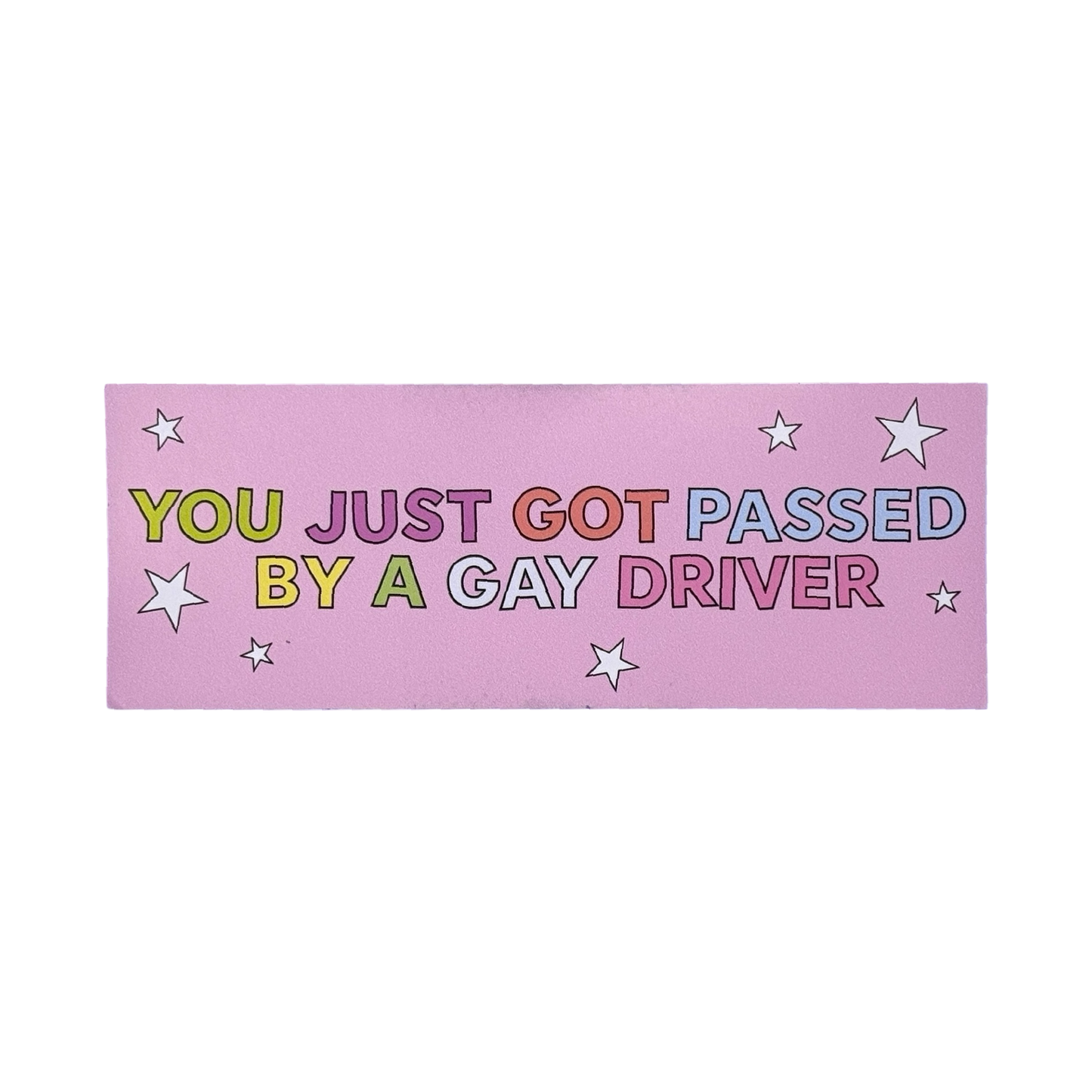 Sticker - You Just Got Passed by a Gay Driver Bumper Sticker